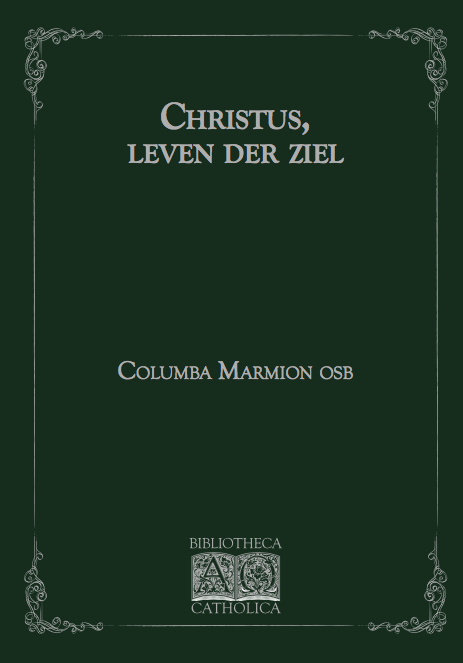 Marmion, Christus leven der ziel